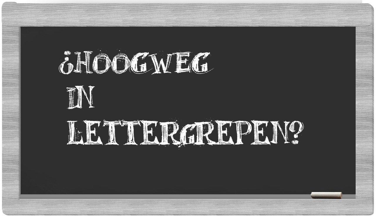 ¿Hoogweg en sílabas?