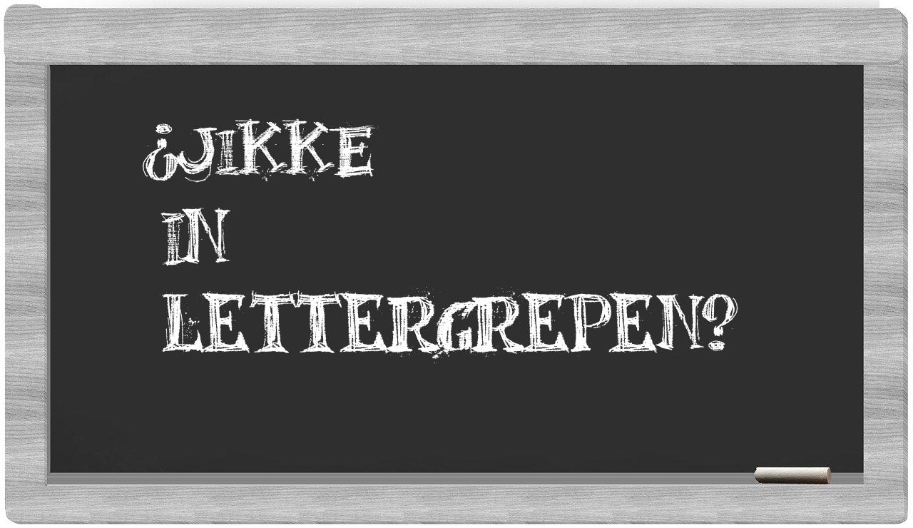 ¿Jikke en sílabas?