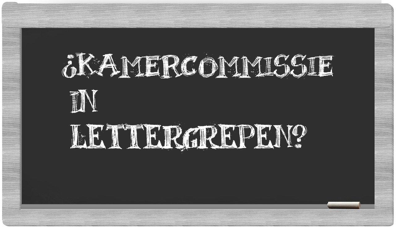¿Kamercommissie en sílabas?