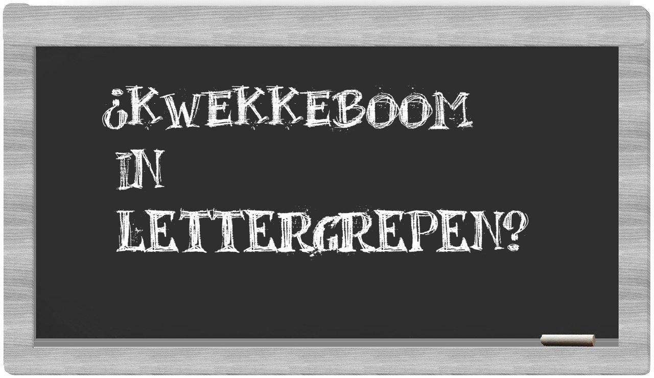 Kwekkeboom in syllables