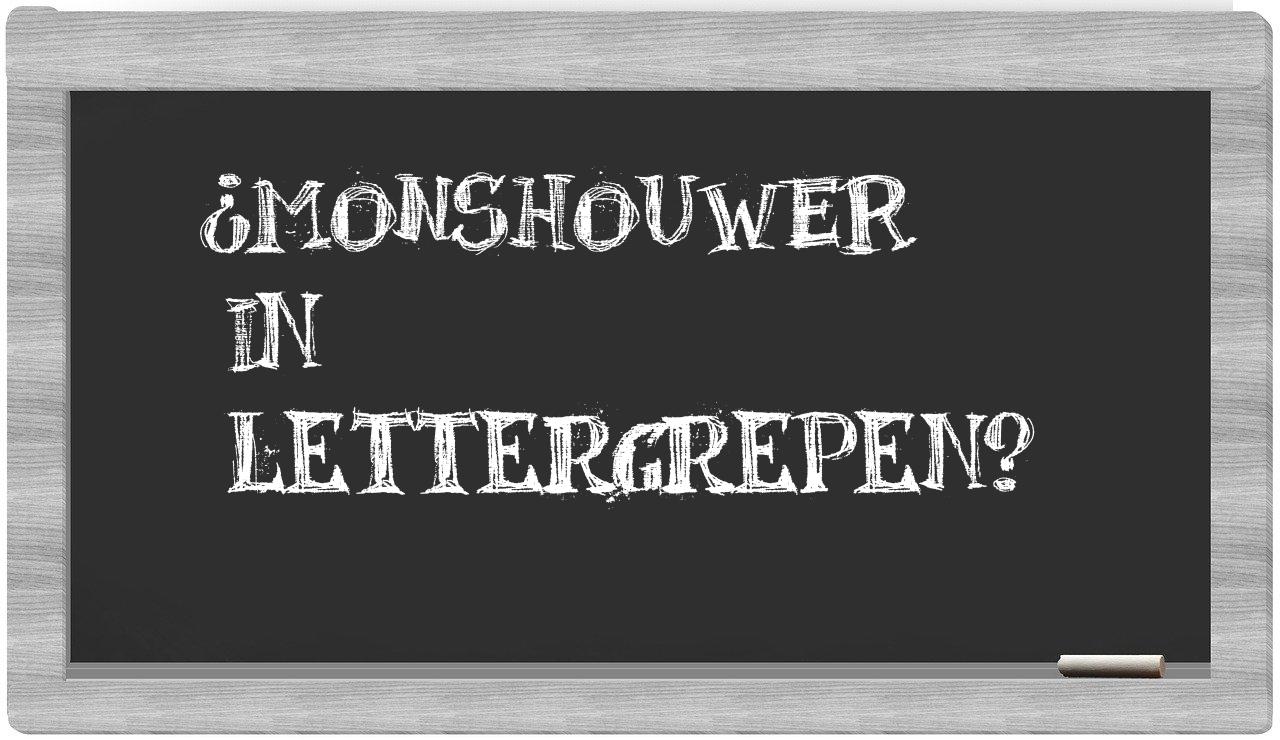 ¿Monshouwer en sílabas?