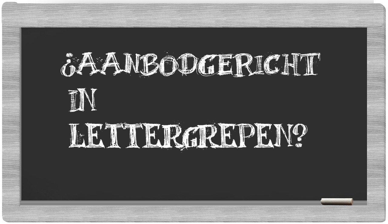 ¿aanbodgericht en sílabas?