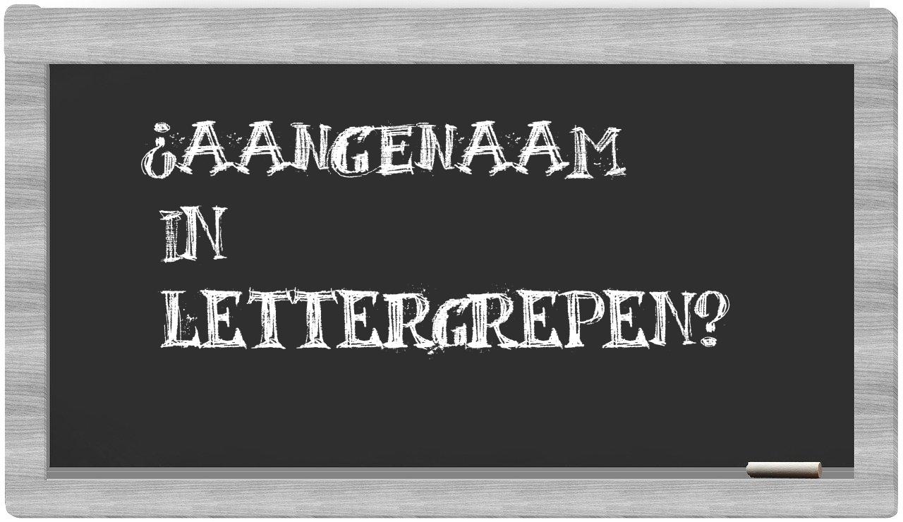 ¿aangenaam en sílabas?