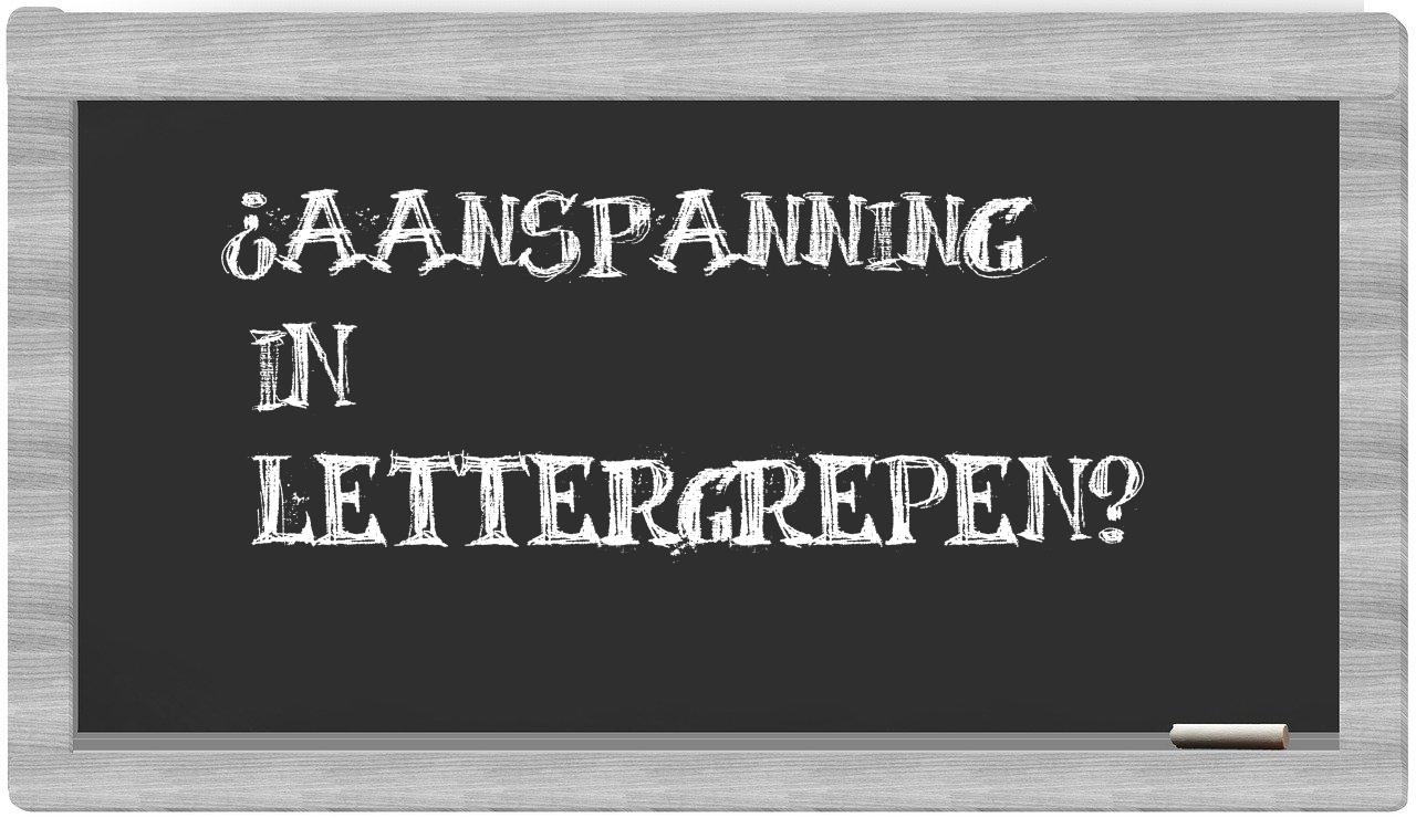 ¿aanspanning en sílabas?