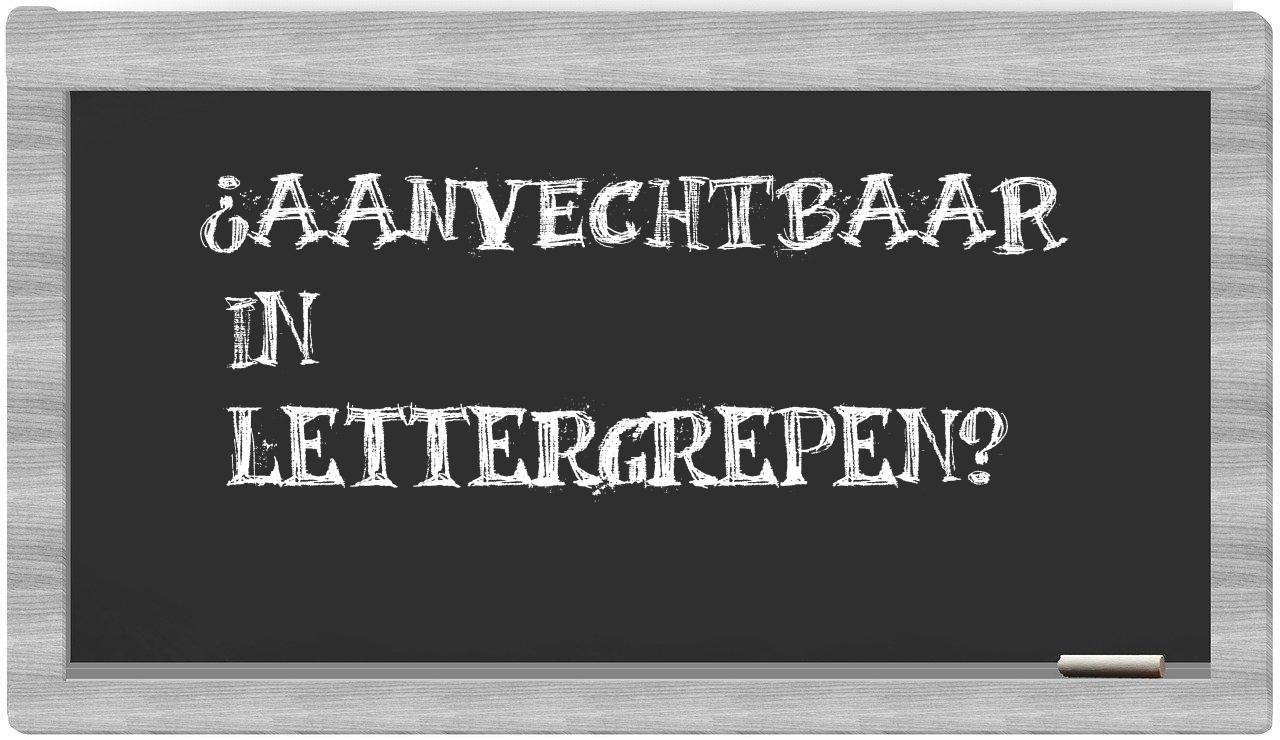 ¿aanvechtbaar en sílabas?