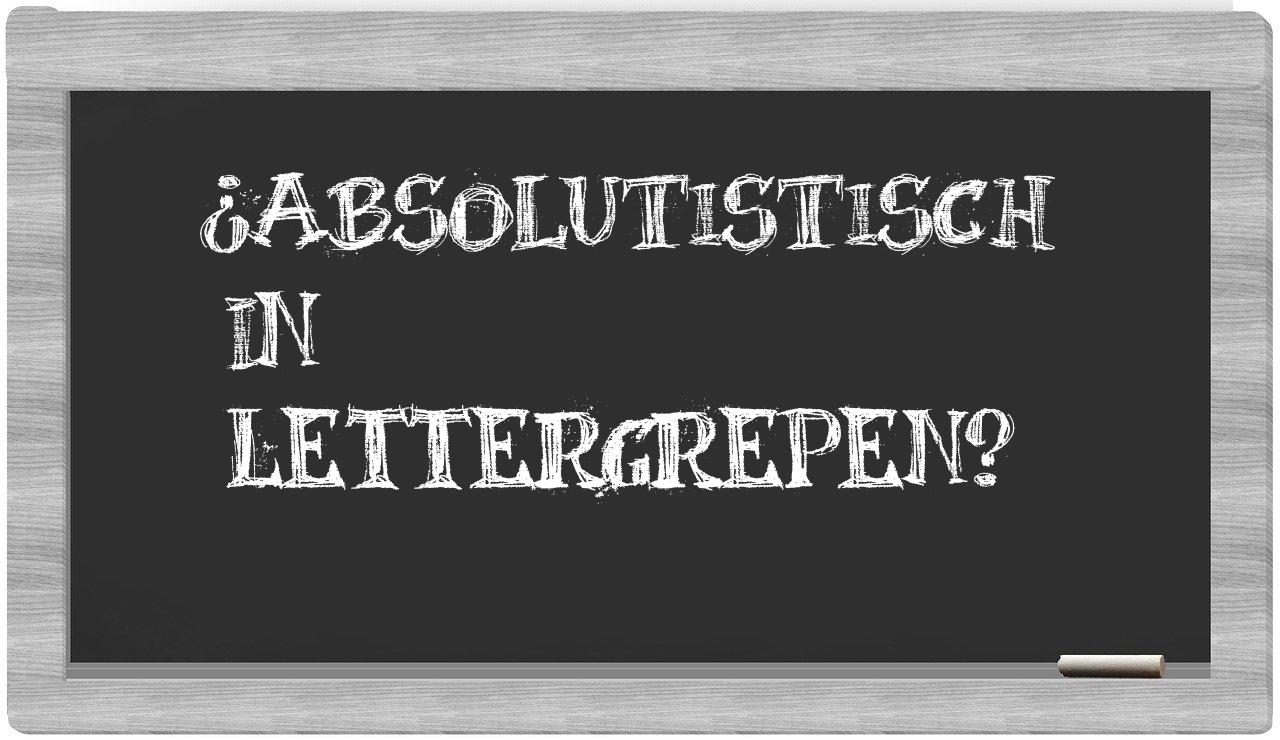 ¿absolutistisch en sílabas?