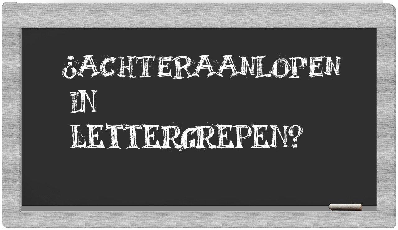 ¿achteraanlopen en sílabas?