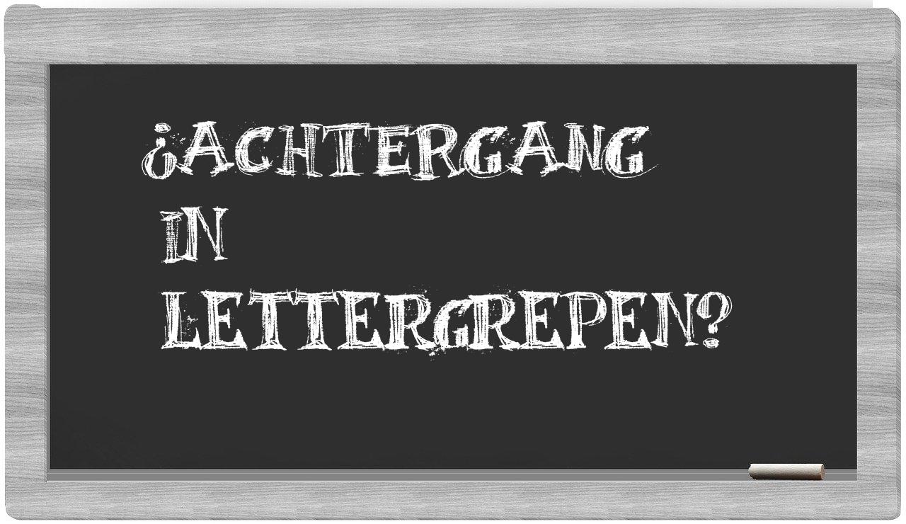 ¿achtergang en sílabas?