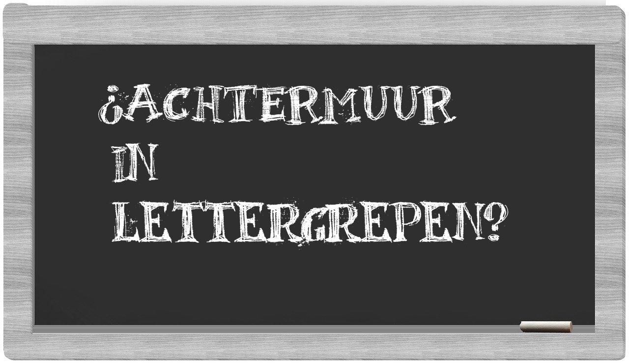 ¿achtermuur en sílabas?