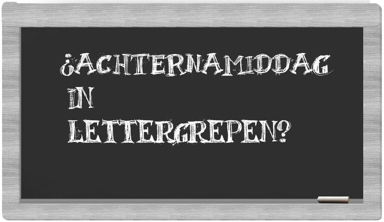 ¿achternamiddag en sílabas?
