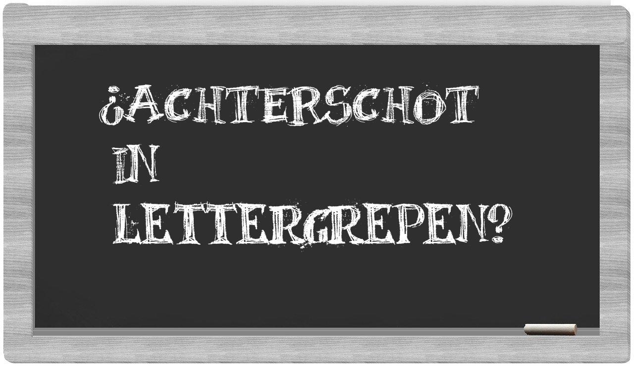 ¿achterschot en sílabas?