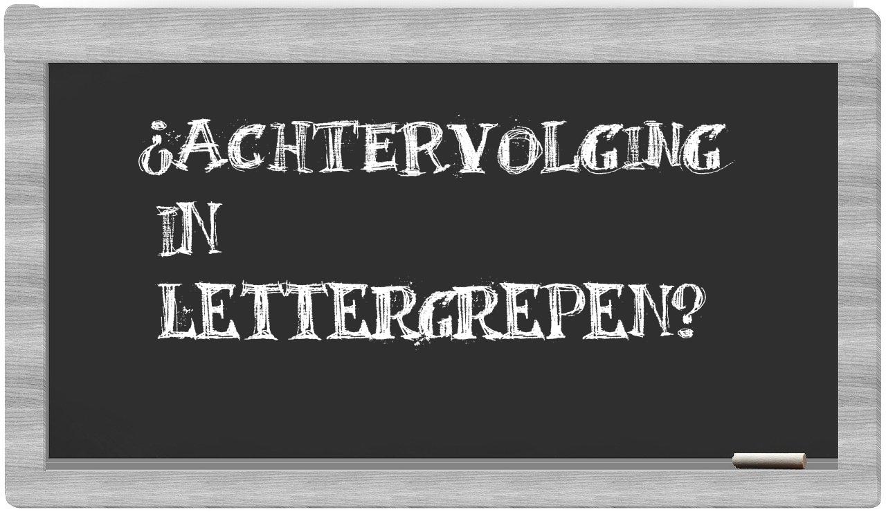 ¿achtervolging en sílabas?