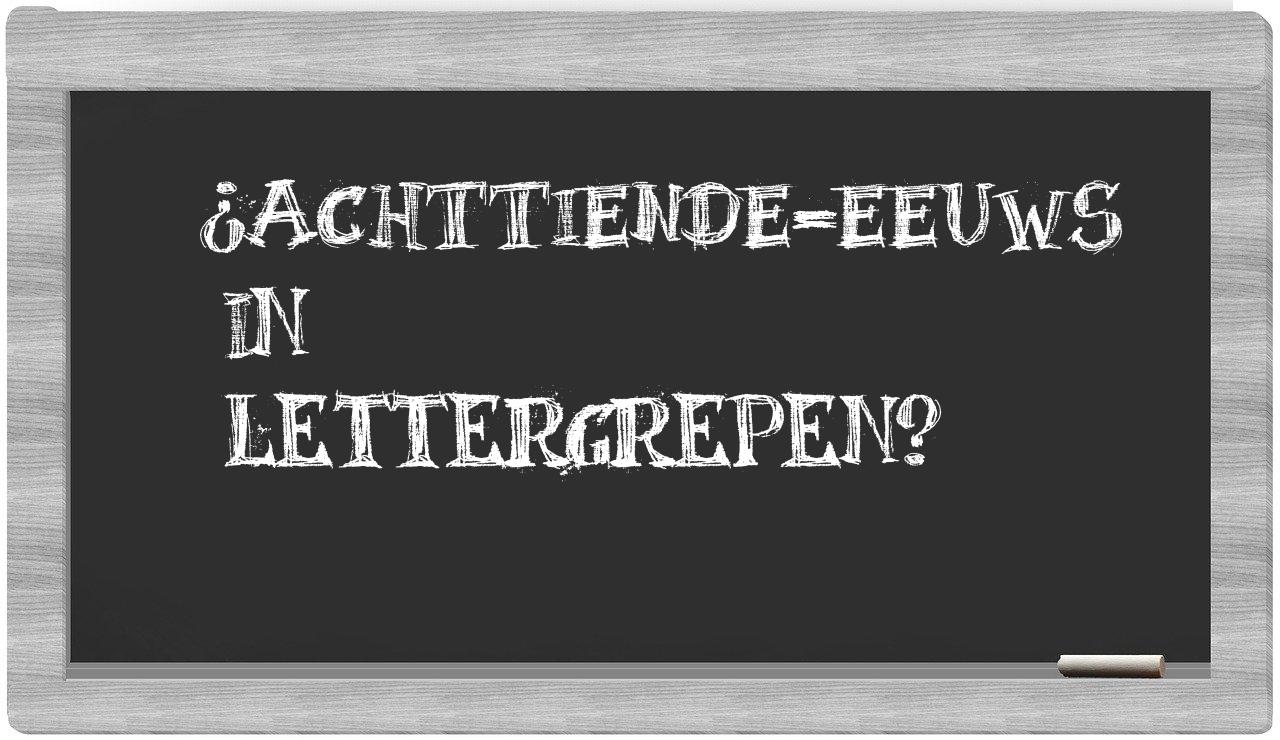 ¿achttiende-eeuws en sílabas?