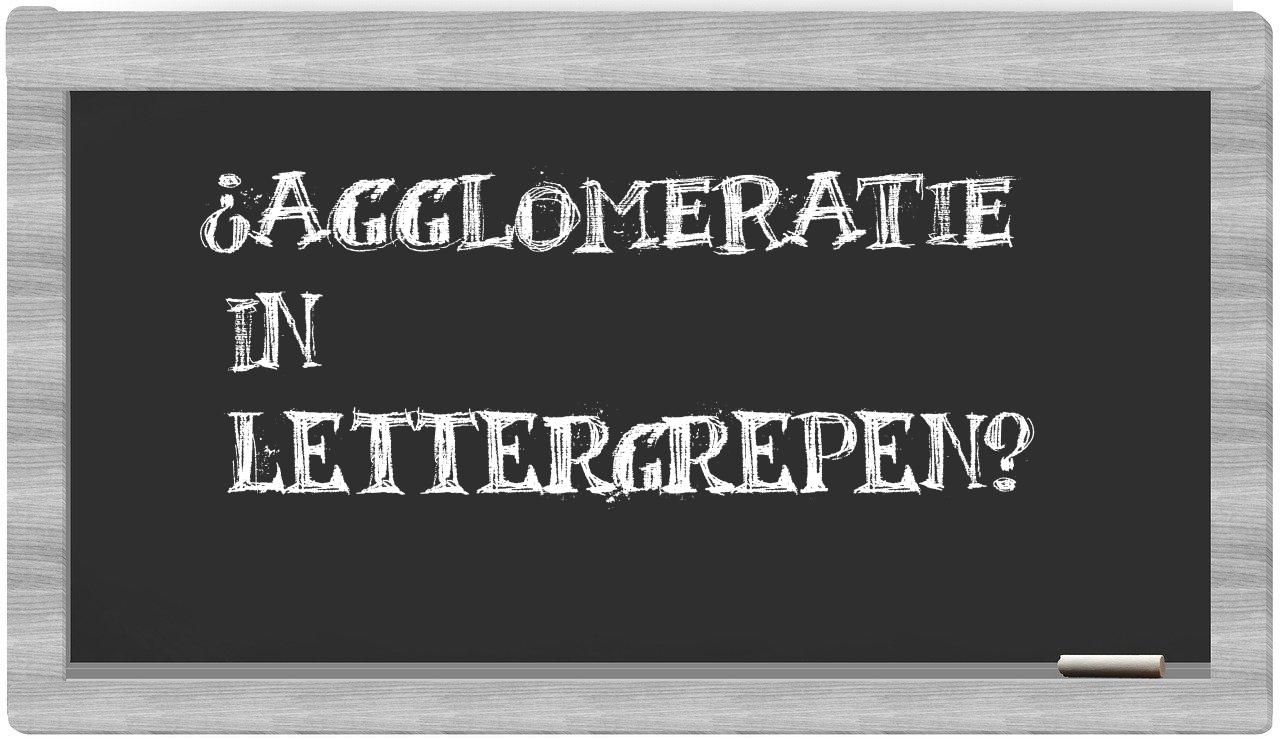 ¿agglomeratie en sílabas?