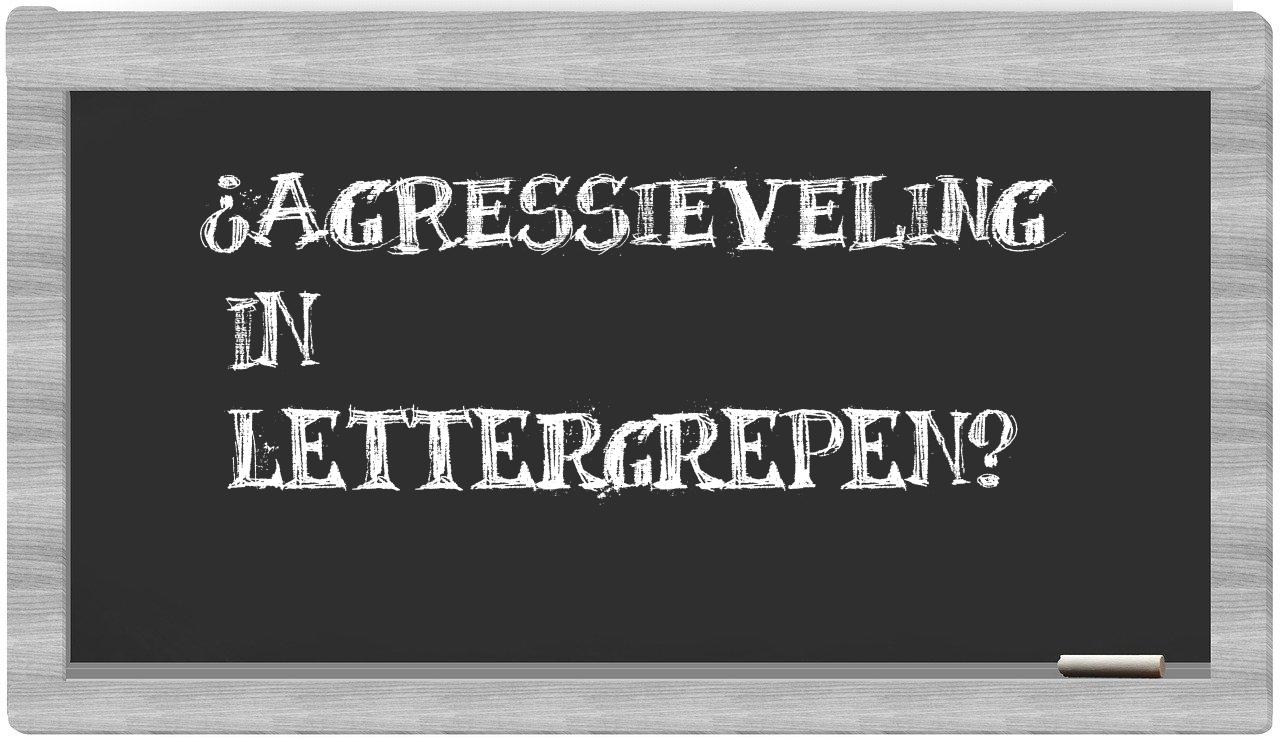 ¿agressieveling en sílabas?