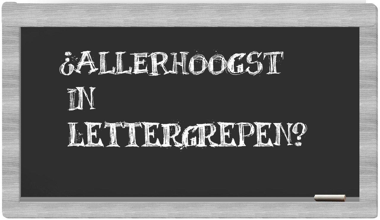 ¿allerhoogst en sílabas?