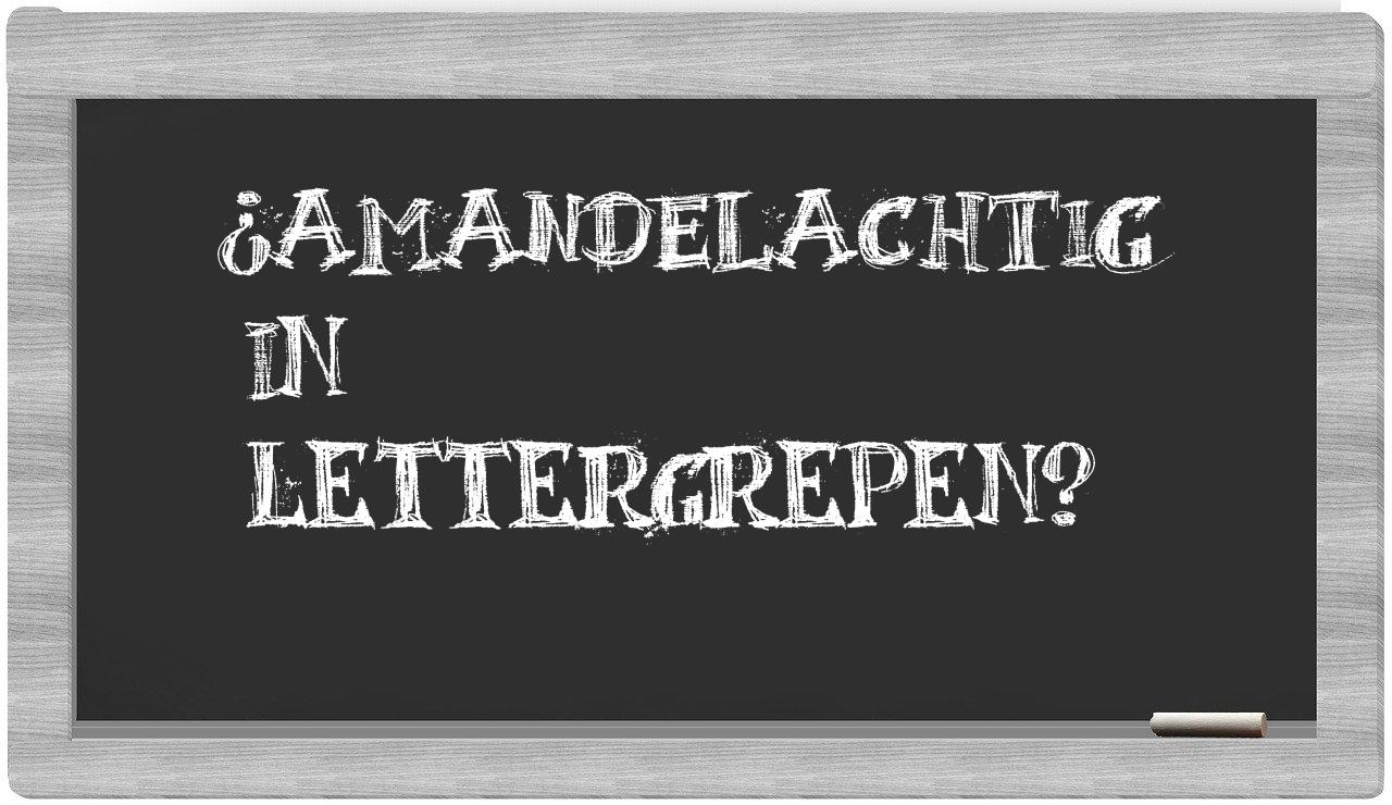 ¿amandelachtig en sílabas?