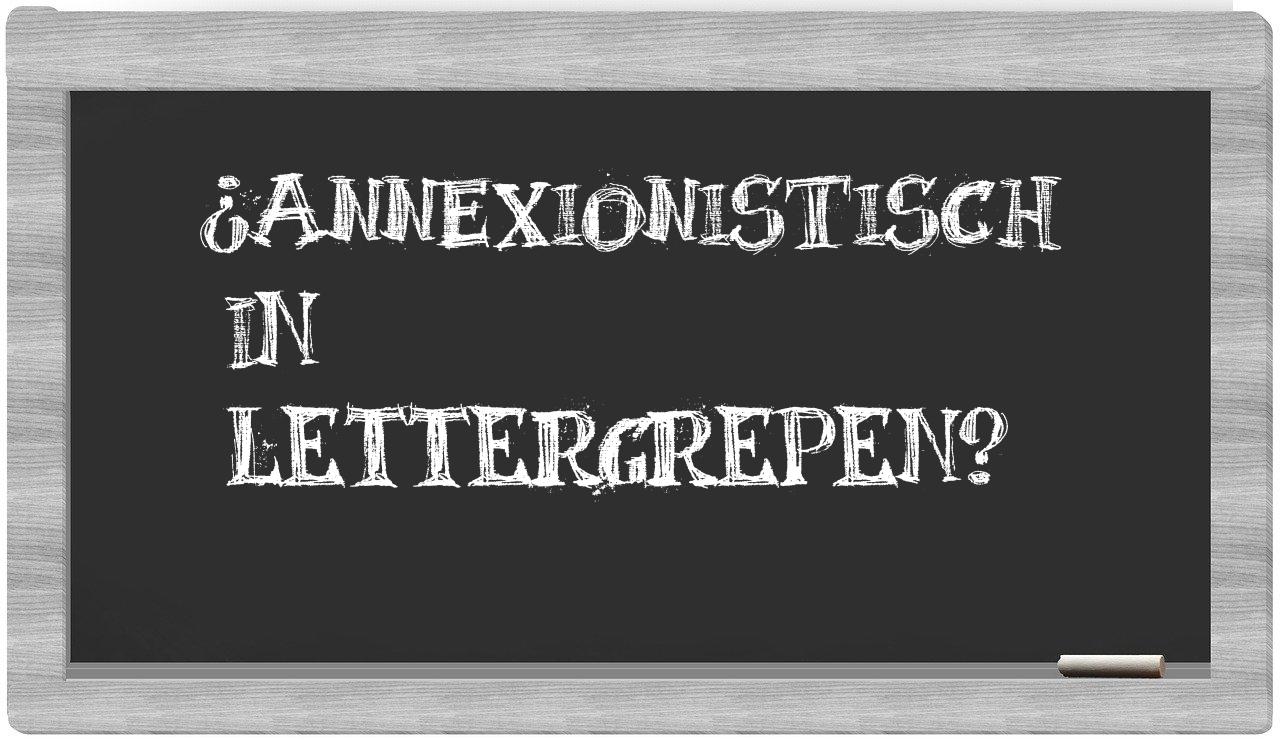annexionistisch in syllables