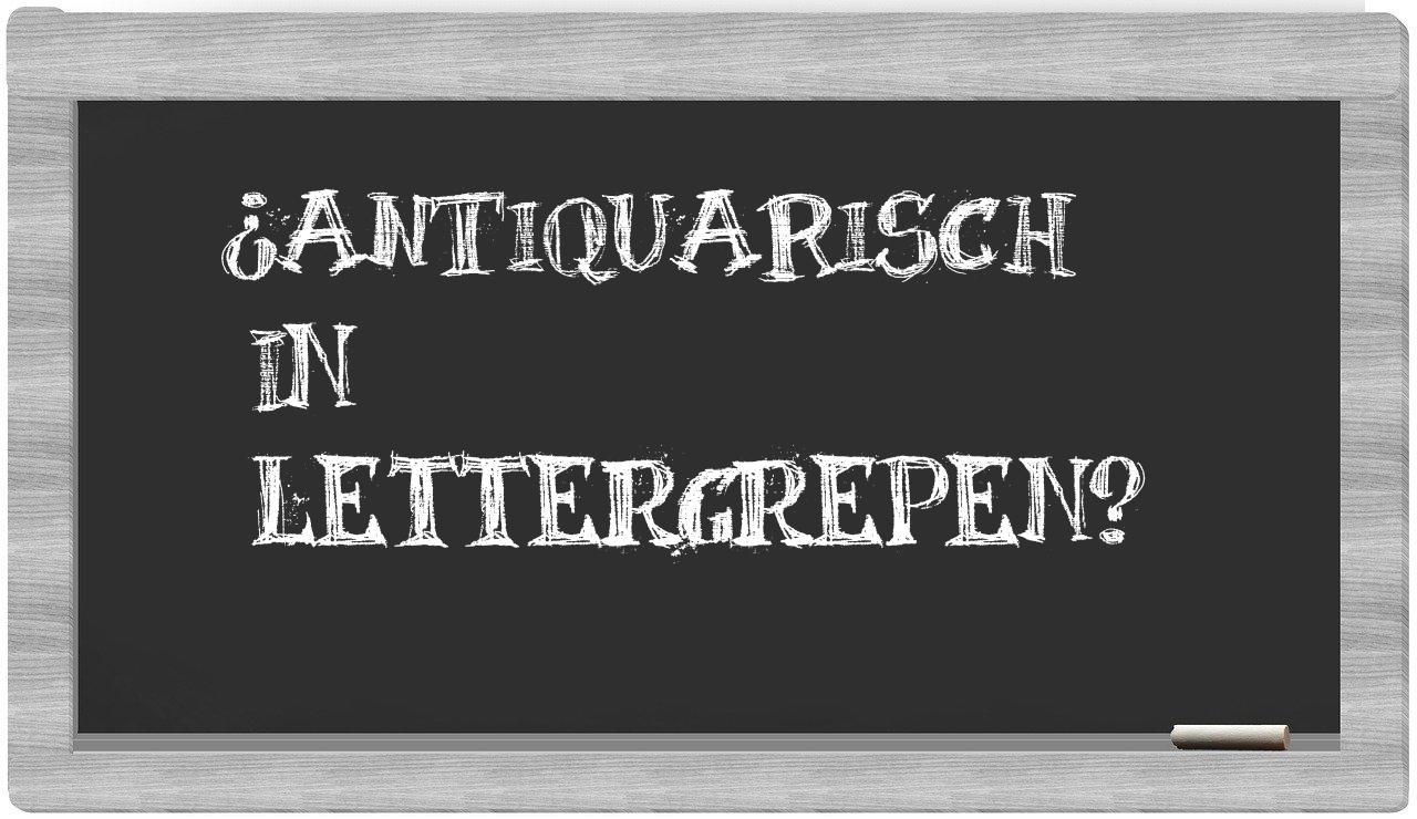 antiquarisch in syllables