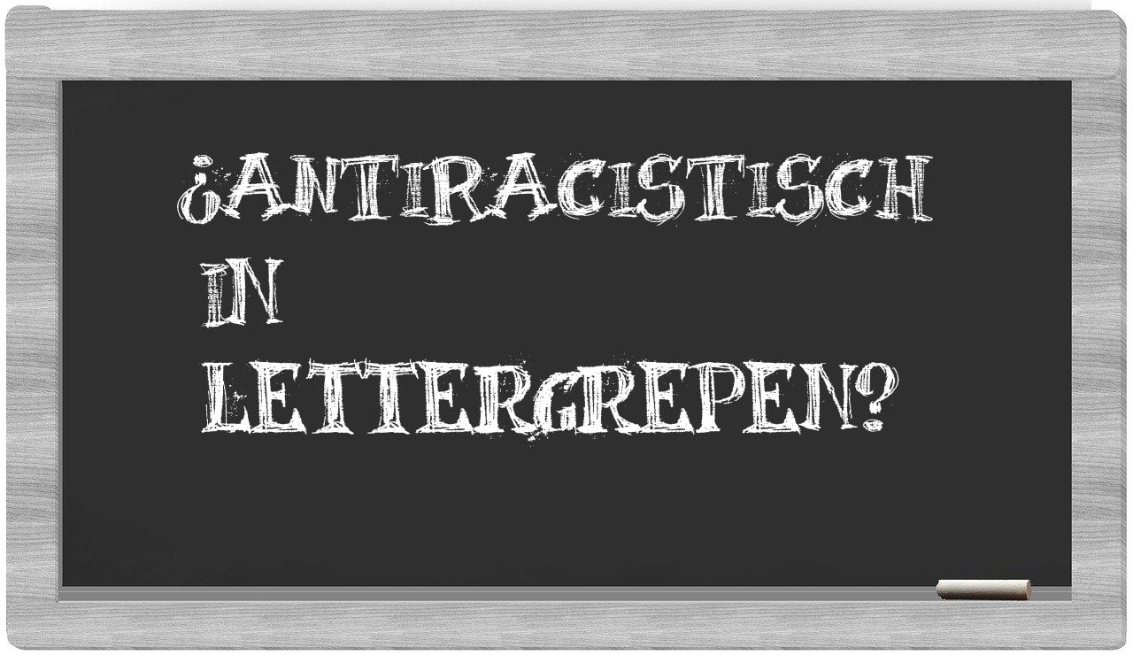 ¿antiracistisch en sílabas?