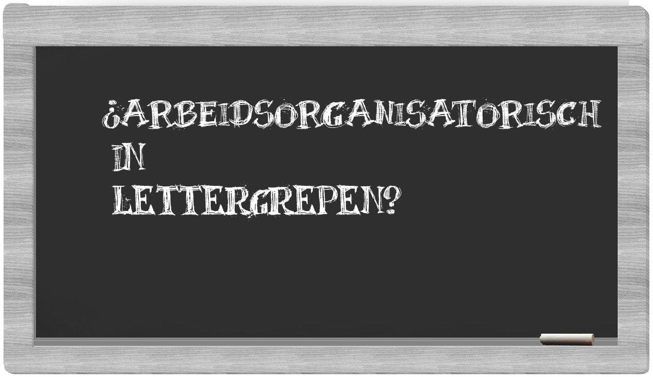 ¿arbeidsorganisatorisch en sílabas?