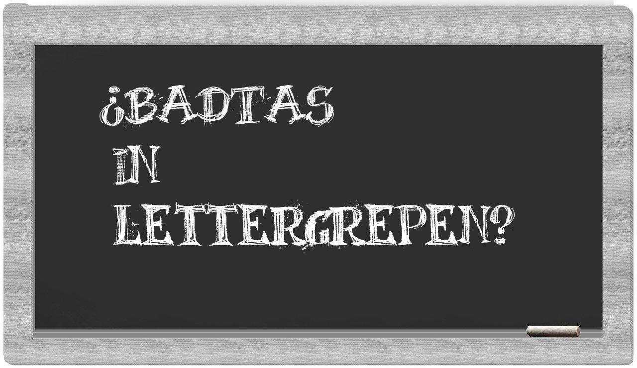 ¿badtas en sílabas?