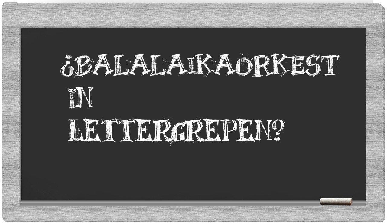 ¿balalaikaorkest en sílabas?