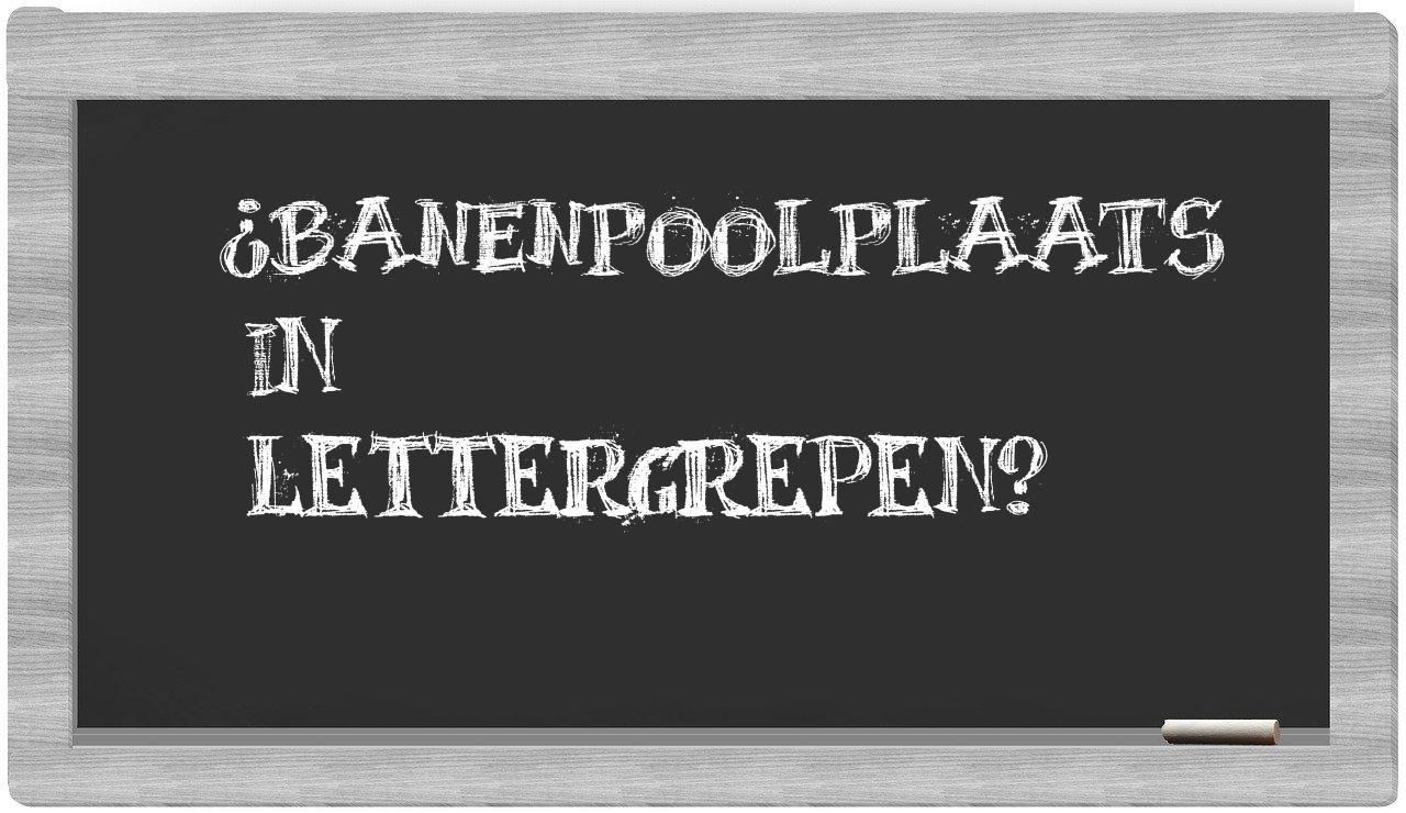 ¿banenpoolplaats en sílabas?