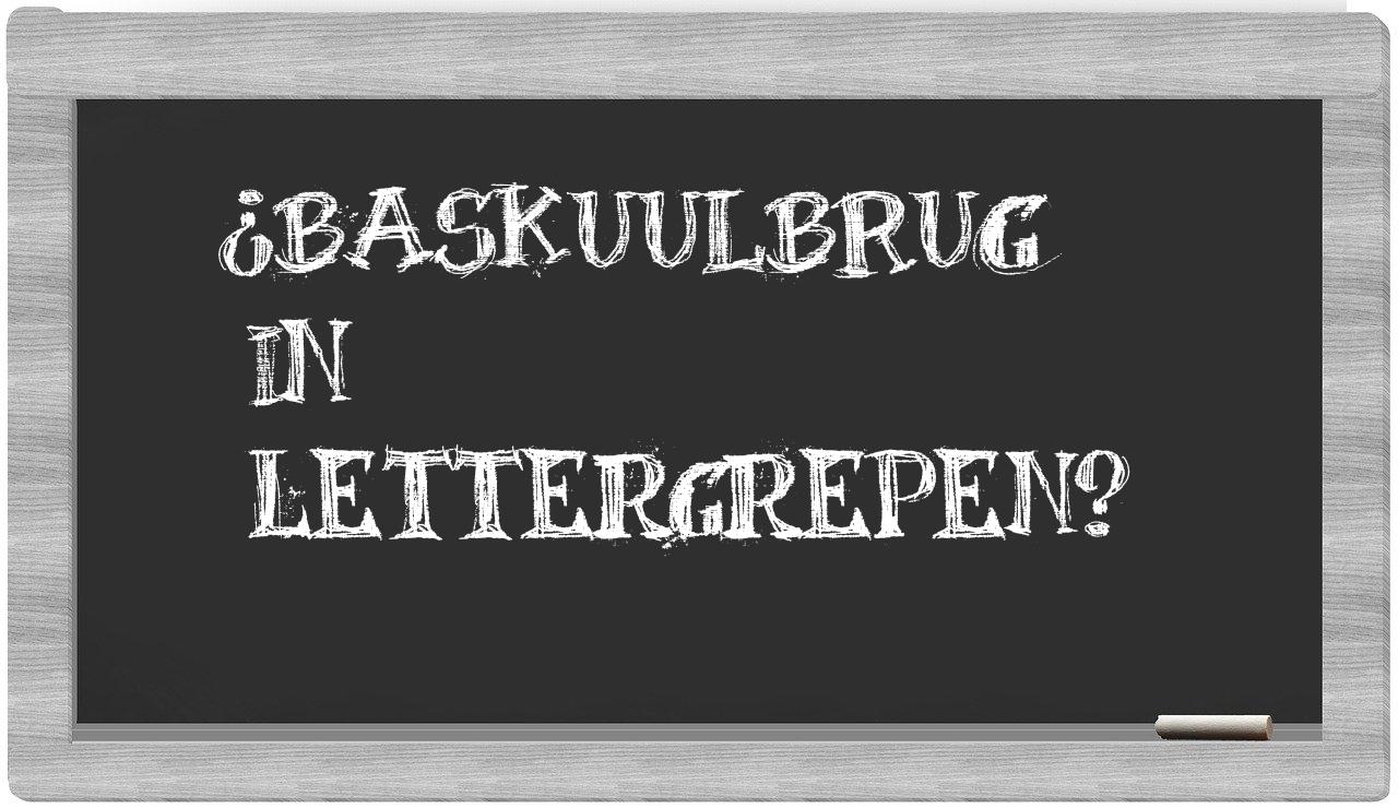 ¿baskuulbrug en sílabas?