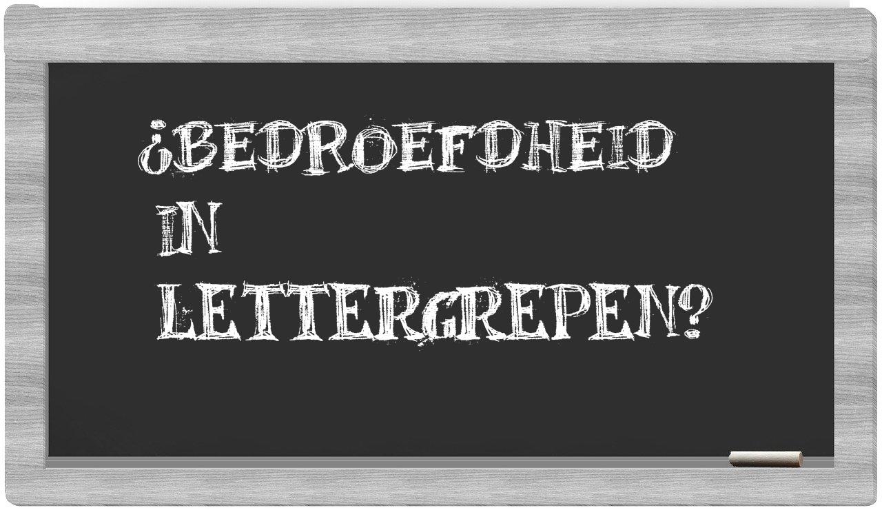 ¿bedroefdheid en sílabas?