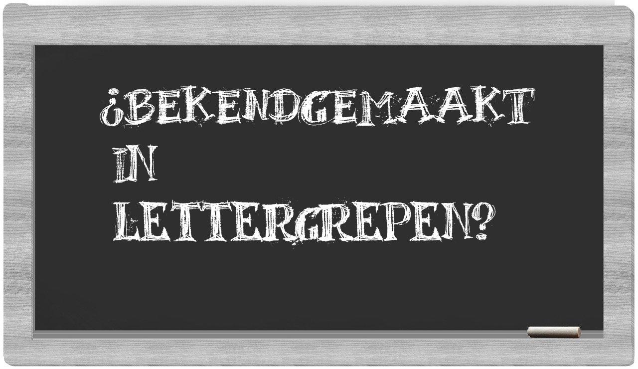 bekendgemaakt in syllables