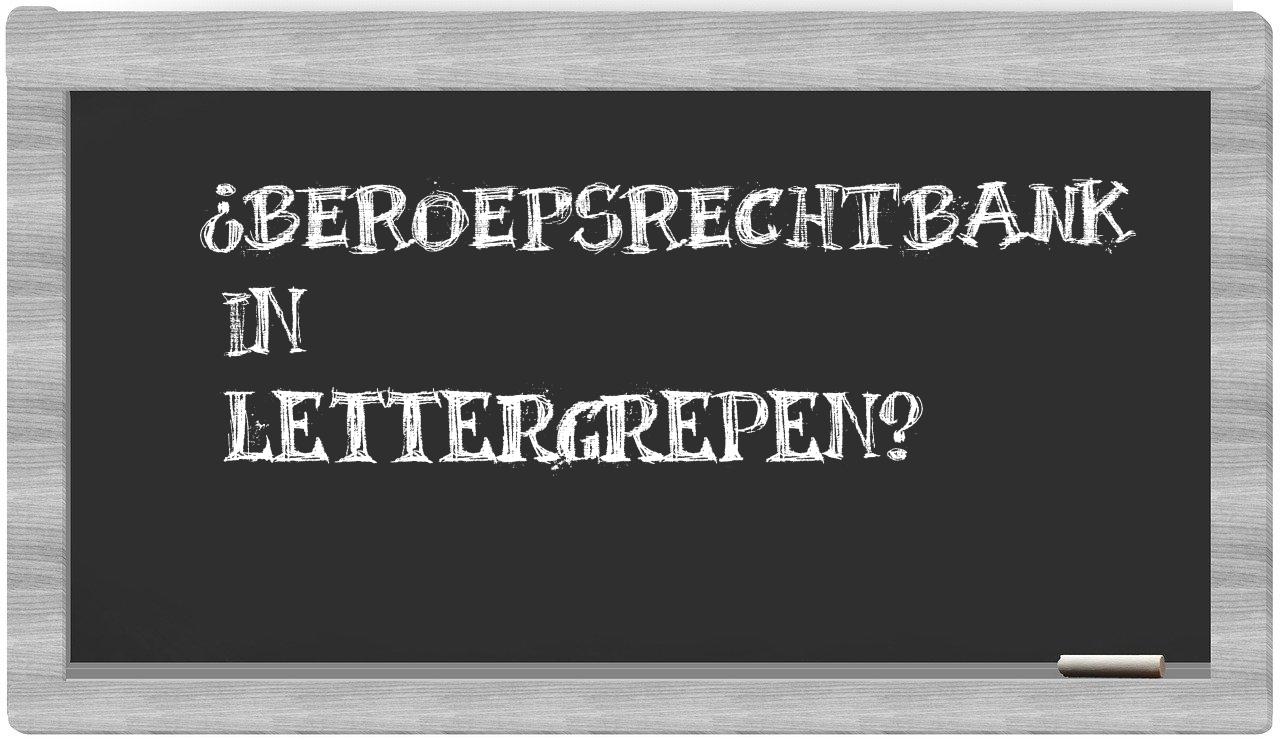 beroepsrechtbank in syllables