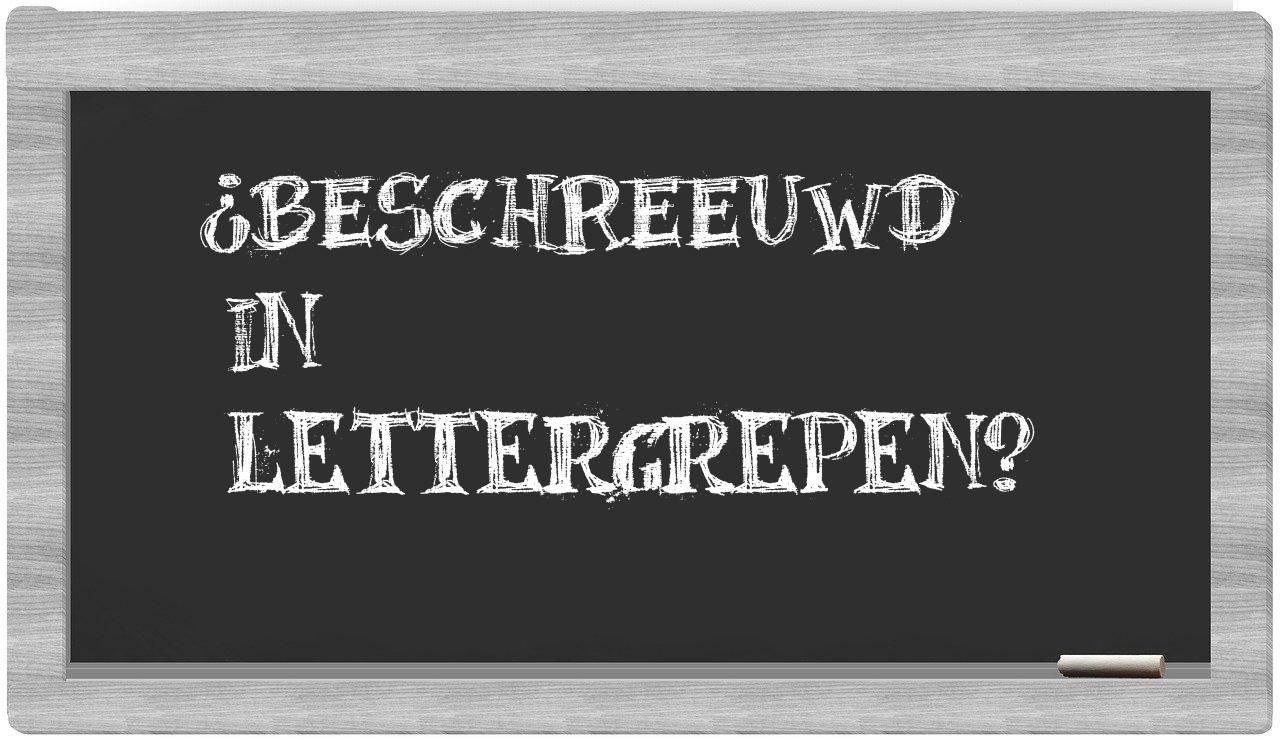 ¿beschreeuwd en sílabas?
