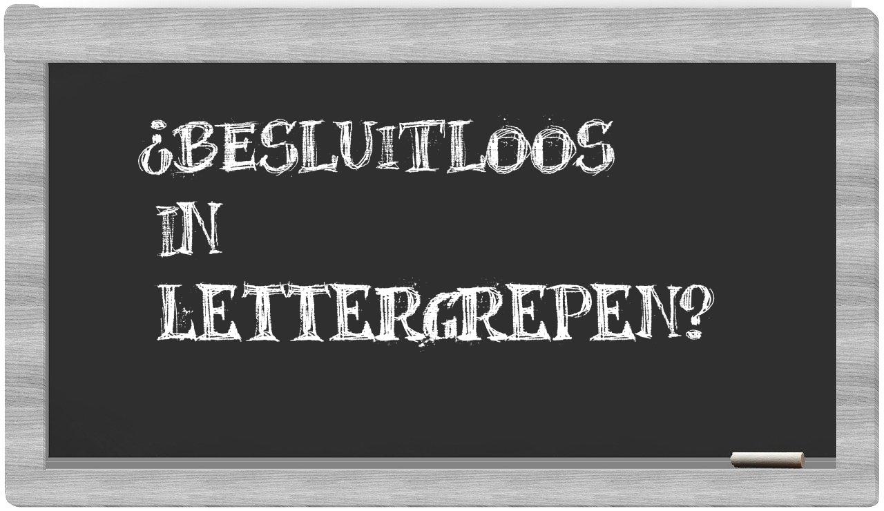 besluitloos in syllables