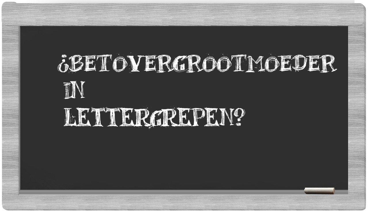 betovergrootmoeder in syllables