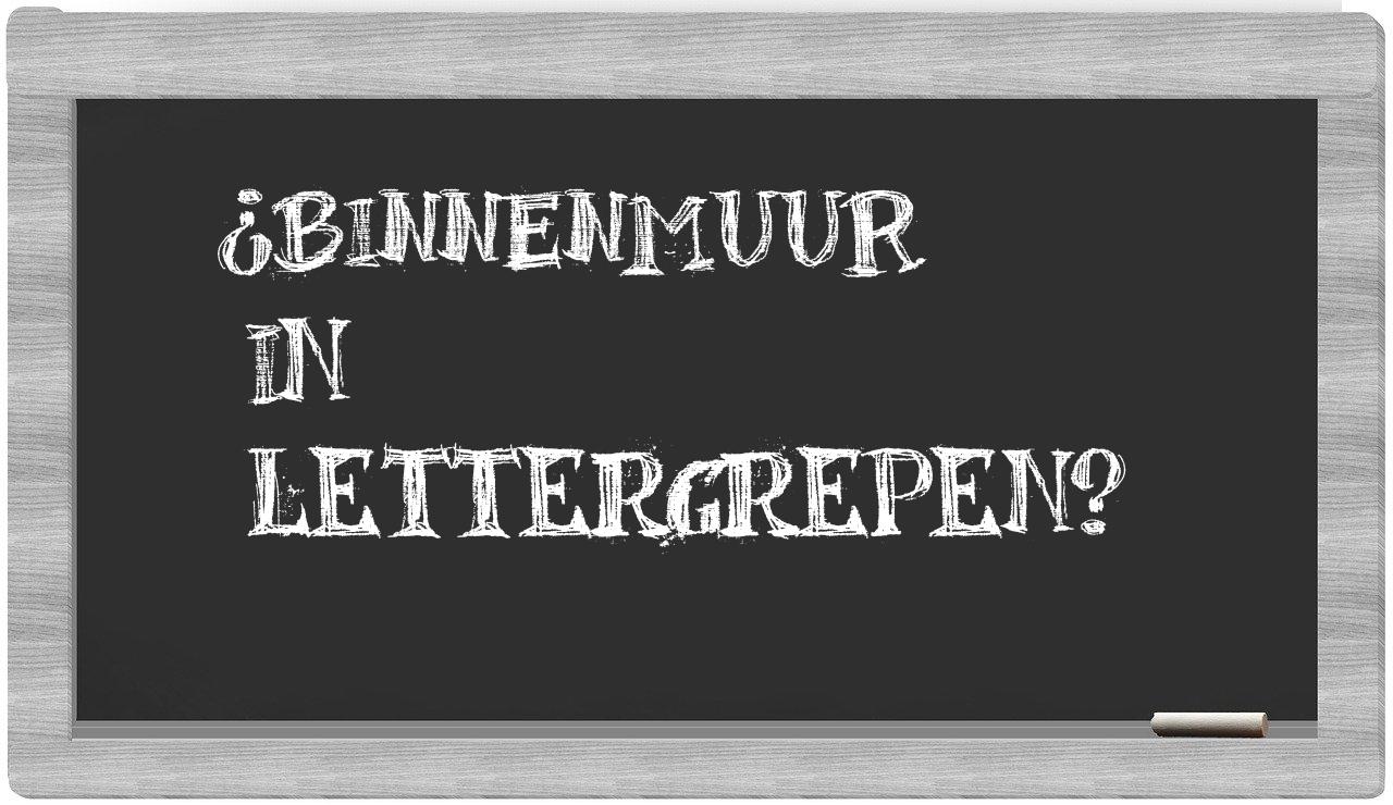 ¿binnenmuur en sílabas?