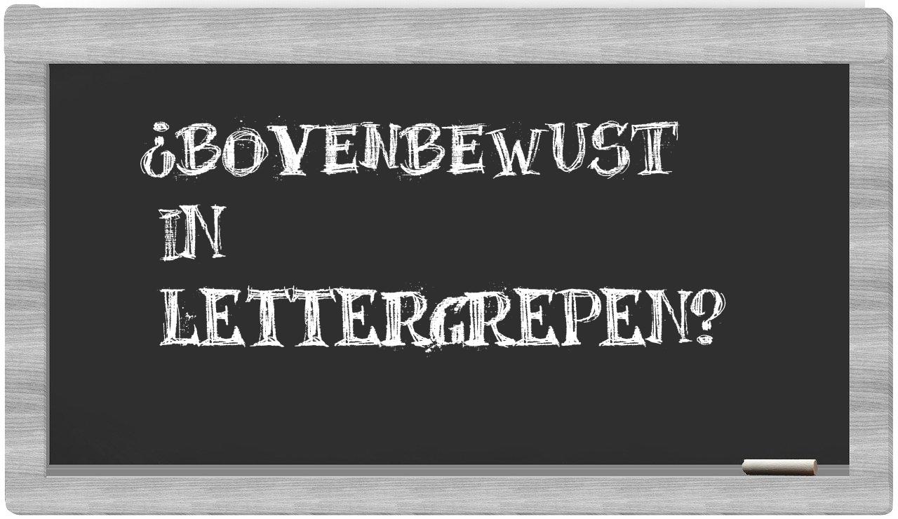 ¿bovenbewust en sílabas?