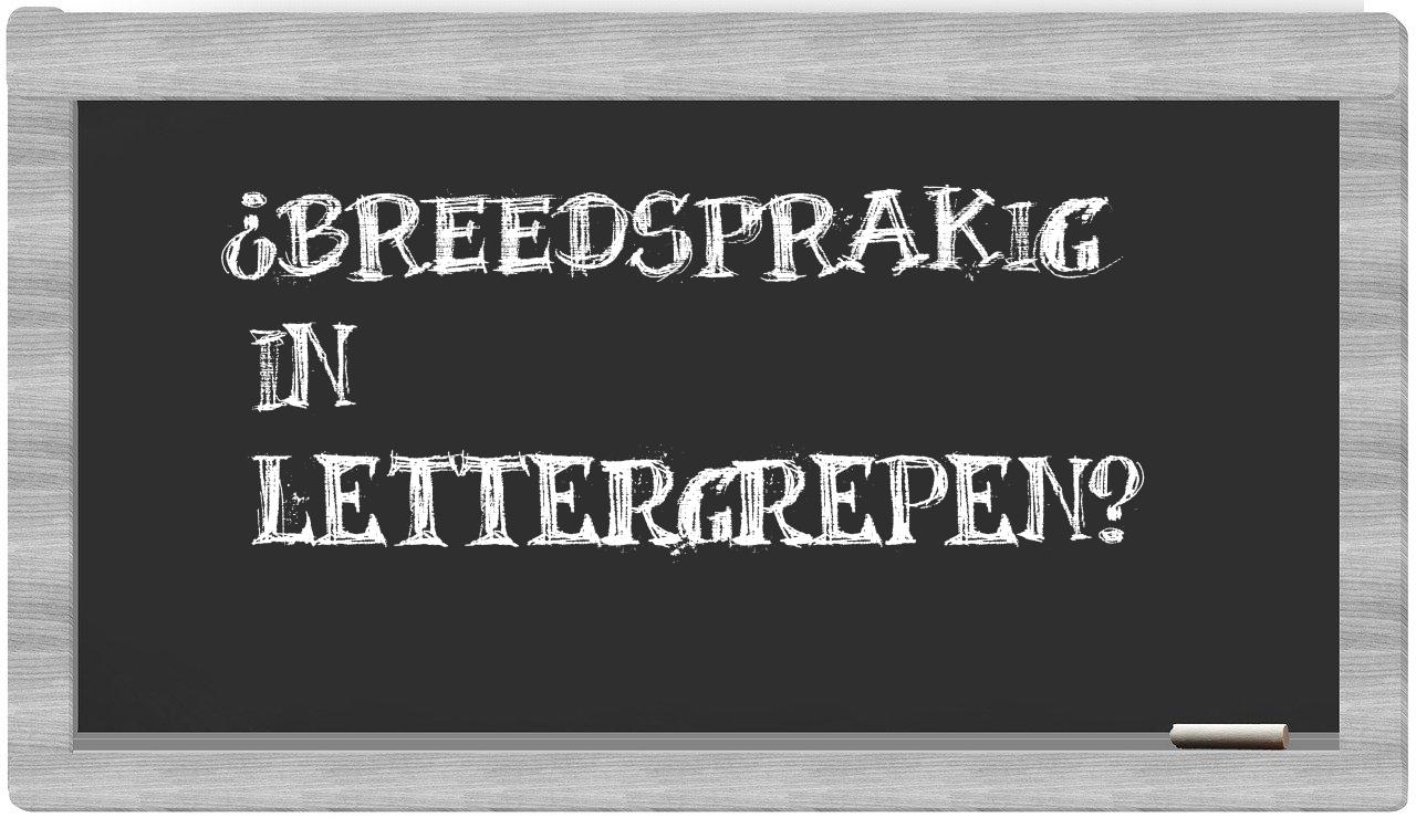 ¿breedsprakig en sílabas?