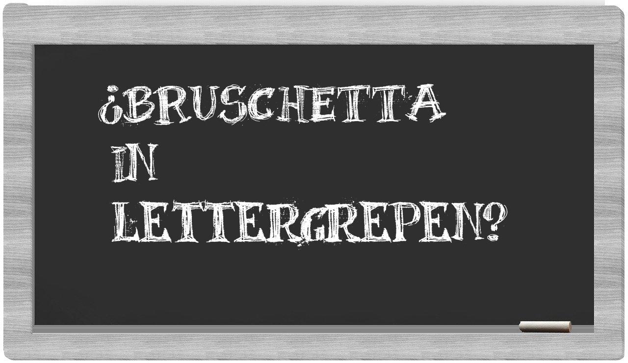 ¿bruschetta en sílabas?