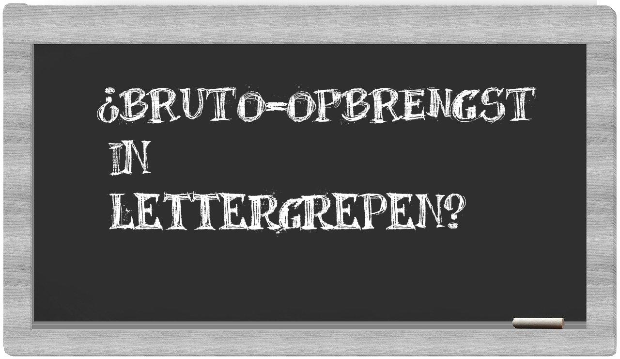 ¿bruto-opbrengst en sílabas?