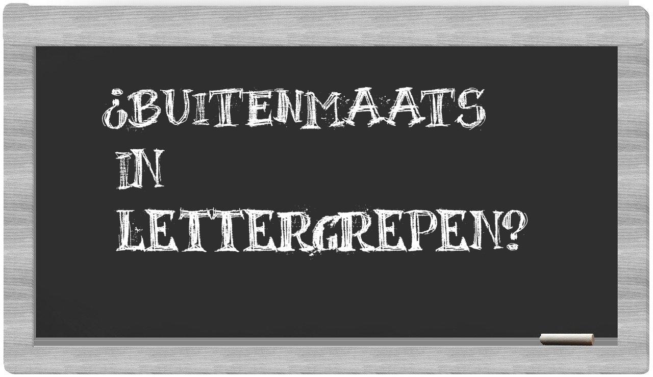 ¿buitenmaats en sílabas?