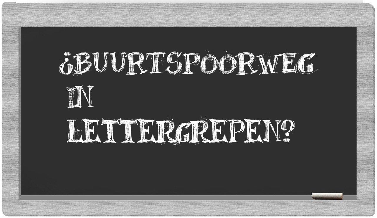 ¿buurtspoorweg en sílabas?