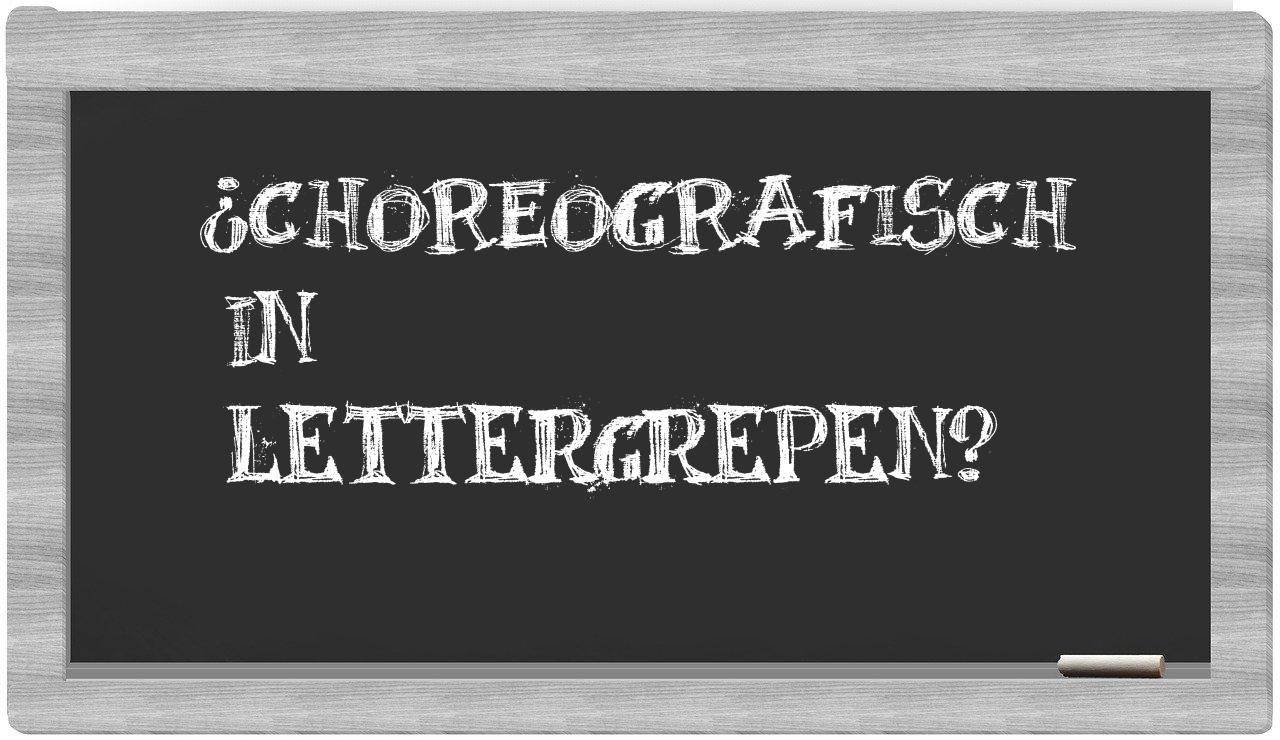 ¿choreografisch en sílabas?