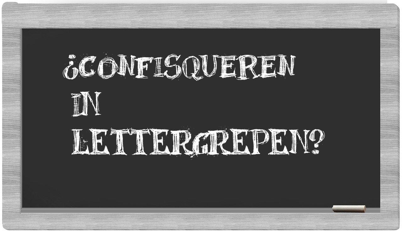 confisqueren in syllables