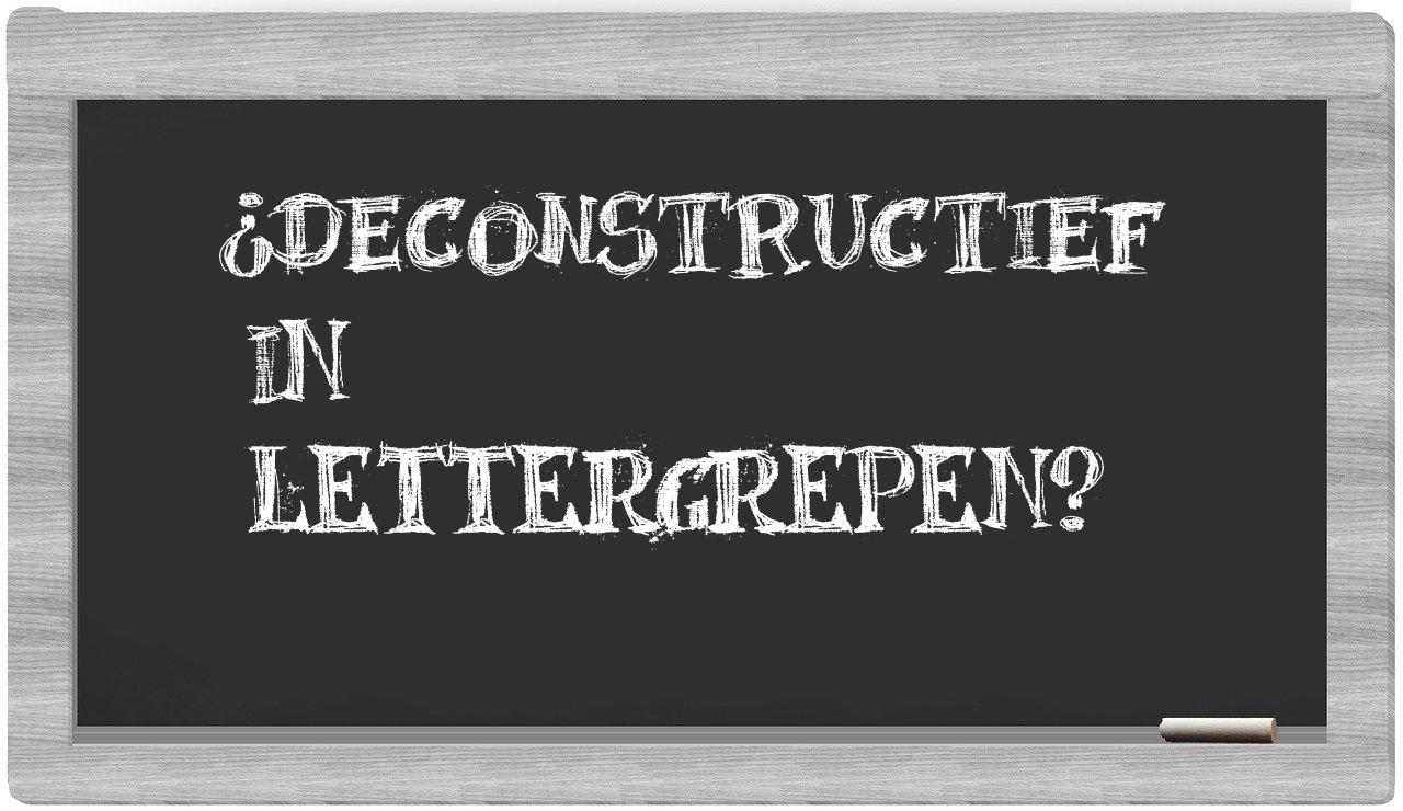 ¿deconstructief en sílabas?