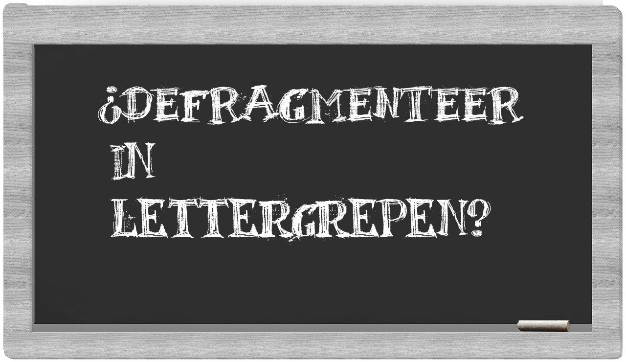 ¿defragmenteer en sílabas?