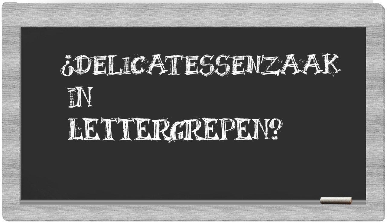 ¿delicatessenzaak en sílabas?