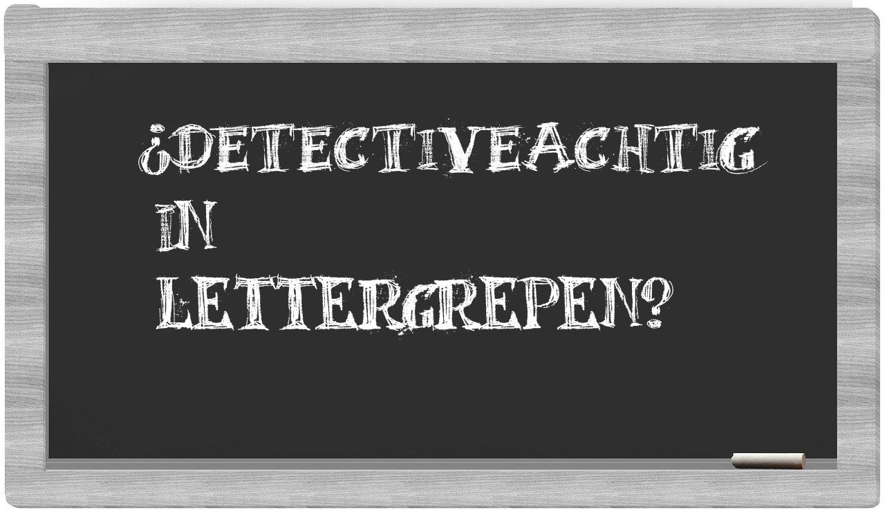 ¿detectiveachtig en sílabas?