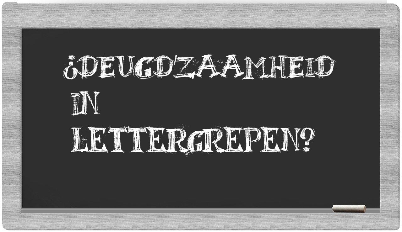 ¿deugdzaamheid en sílabas?