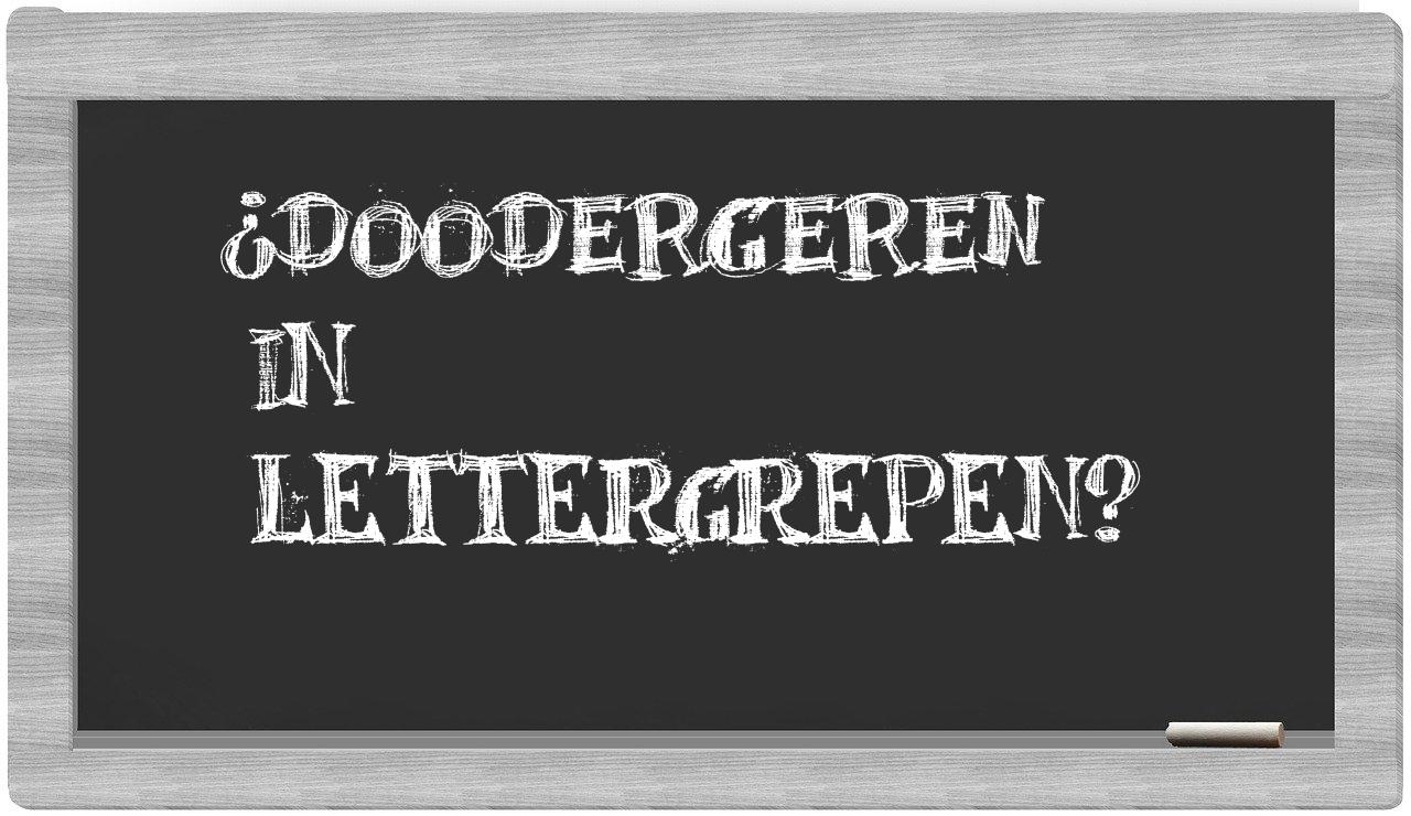 ¿doodergeren en sílabas?
